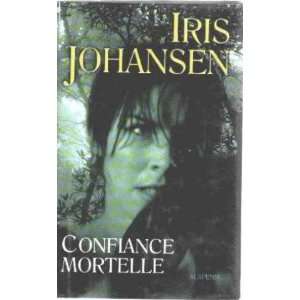  Confiance mortelle Johansen Iris Books