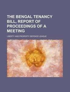 The Bengal Tenancy Bill, Report of Proceedings of a Mee 9781154506235 