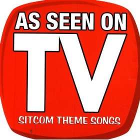  As Seen On TV (Sitcom Theme Songs) The Hit Crew  