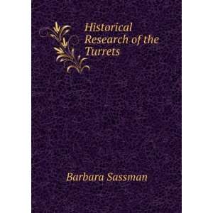  Historical Research of the Turrets Barbara Sassman Books