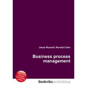  Business process management Ronald Cohn Jesse Russell 