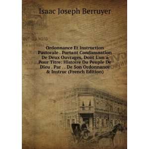   De Son Ordonnance & Instruc (French Edition): Isaac Joseph Berruyer
