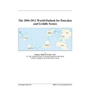 The 2006 2011 World Outlook for Pancakes and Griddle Scones [Download 