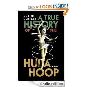 True History of the Hula Hoop Judith Lanigan  Kindle 