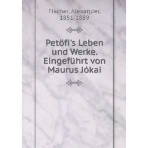   EingefÃ¼hrt von Maurus JÃ³kai Alexander, 1851 1889 Fischer Books