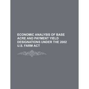   base acre and payment yield designations under the 2002 U.S. Farm Act