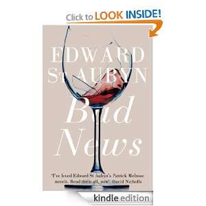 Bad News (Melrose Novels 2): Edward St Aubyn:  Kindle Store
