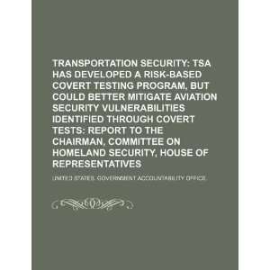  Transportation security TSA has developed a risk based 