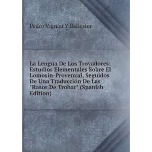   Rasos De Trobar (Spanish Edition): Pedro Vignau Y Ballester: Books