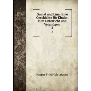   zum Unterricht und VergnÃ¼gen . 2 Kaspar Friedrich Lossius Books