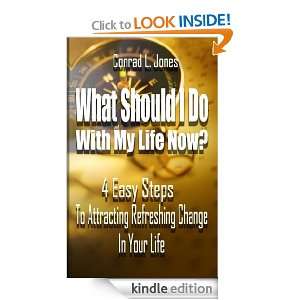   My Life Now 4 Easy Steps To Attracting A Refreshing Change In Your
