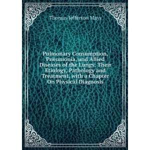  Pulmonary Consumption, Pneumonia, and Allied Diseases of 
