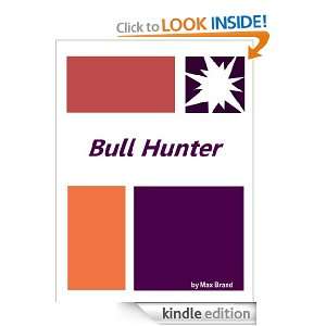 Bull Hunter  Full Annotated version Max Brand  Kindle 