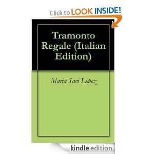 Tramonto Regale (Italian Edition) Maria Savi Lopez  