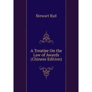   Treatise On the Law of Awards (Chinese Edition) Stewart Kyd Books
