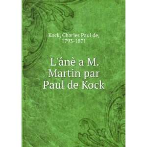  LÃ¢nÃ¨ a M. Martin par Paul de Kock: Charles Paul de 
