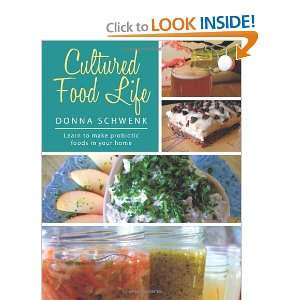  Cultured Food Life: Learn to Make Probiotic Foods in Your 