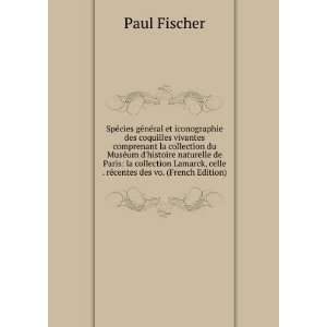  Lamarck, celle . rÃ©centes des vo. (French Edition) Paul Fischer