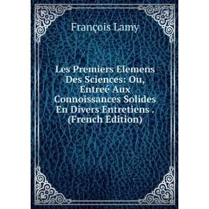   En Divers Entretiens . (French Edition) FranÃ§ois Lamy Books