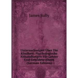   Lehrer Und Gebildete Eltern (German Edition) James Sully Books