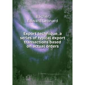   based on actual orders Edward Leonard BÃ¤cher  Books