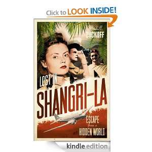 Lost in Shangri La: Escape from a Hidden World   A True Story 