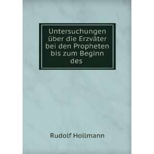   ¤ter bei den Propheten bis zum Beginn des . Rudolf Hollmann Books