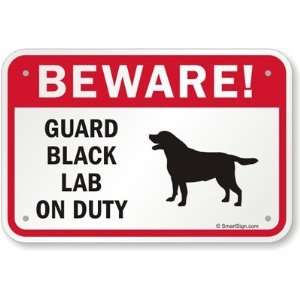 Beware! Guard Black Lab On Duty (with Graphic) High Intensity Grade 