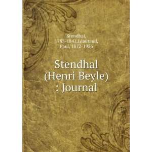  Stendhal (Henri Beyle) : Journal: 1783 1842,LÃ©autaud 