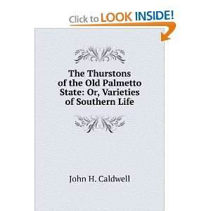 The Thurstons of the Old Palmetto State: Or, Varieties of Southern 