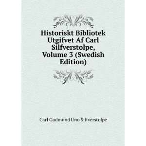  Historiskt Bibliotek Utgifvet Af Carl Silfverstolpe 