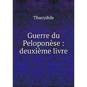    Guerre du PeloponÃ¨se  deuxiÃ¨me livre Thucydide Books