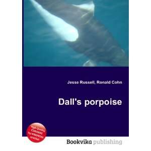  Dalls porpoise Ronald Cohn Jesse Russell Books