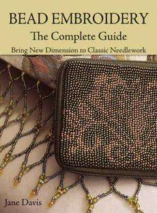 Bead Embroidery The Complete Guide NEW by Jane Davis 9780873498883 