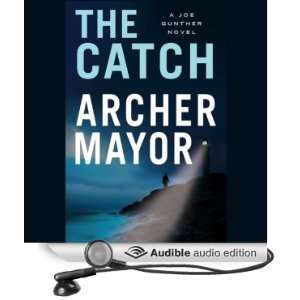  The Catch (Audible Audio Edition) Archer Mayor 