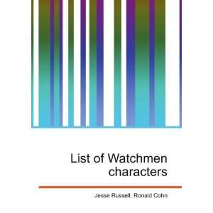  List of Watchmen characters: Ronald Cohn Jesse Russell 