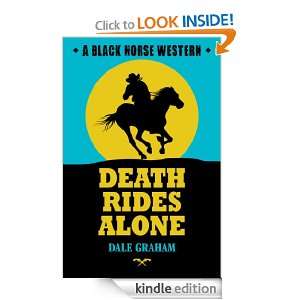 Death Rides Alone (Black Horse Western): Dale Graham:  