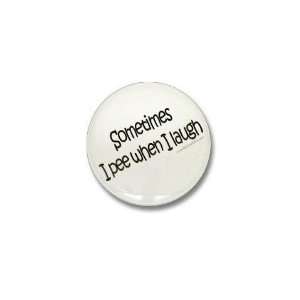  I Pee When I Laugh Gifts Humor Mini Button by  