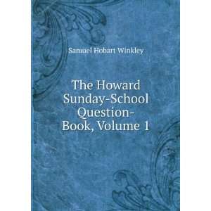  The Howard Sunday School Question Book, Volume 1: Samuel 