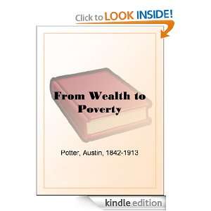 From Wealth to Poverty Austin Potter  Kindle Store