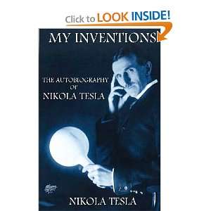  My Inventions The Autobiography of Nikola Tesla 