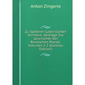  Zu SpÃ¤teren Lateinischen Dichtern: BeitrÃ¤ge Zur 