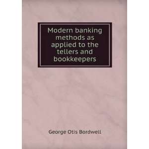   as applied to the tellers and bookkeepers: George Otis Bordwell: Books