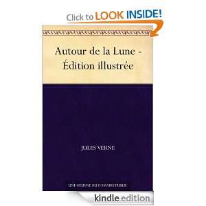Autour de la Lune   Édition illustrée (French Edition) Jules Verne 
