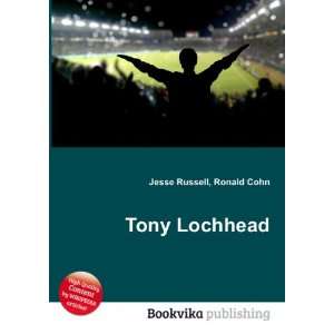 Tony Lochhead Ronald Cohn Jesse Russell  Books
