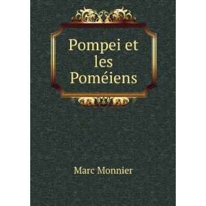  Pompei et les PomÃ©iens Marc Monnier Books