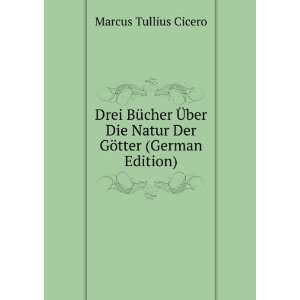   Die Natur Der GÃ¶tter (German Edition) Marcus Tullius Cicero Books