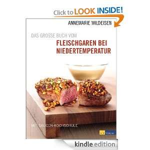 Das grosse Buch vom Fleischgaren bei Niedertemperatur: Mit Saucen 
