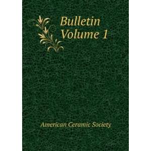  Bulletin Volume 1 American Ceramic Society Books