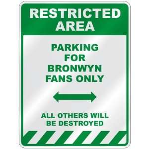   PARKING FOR BRONWYN FANS ONLY  PARKING SIGN